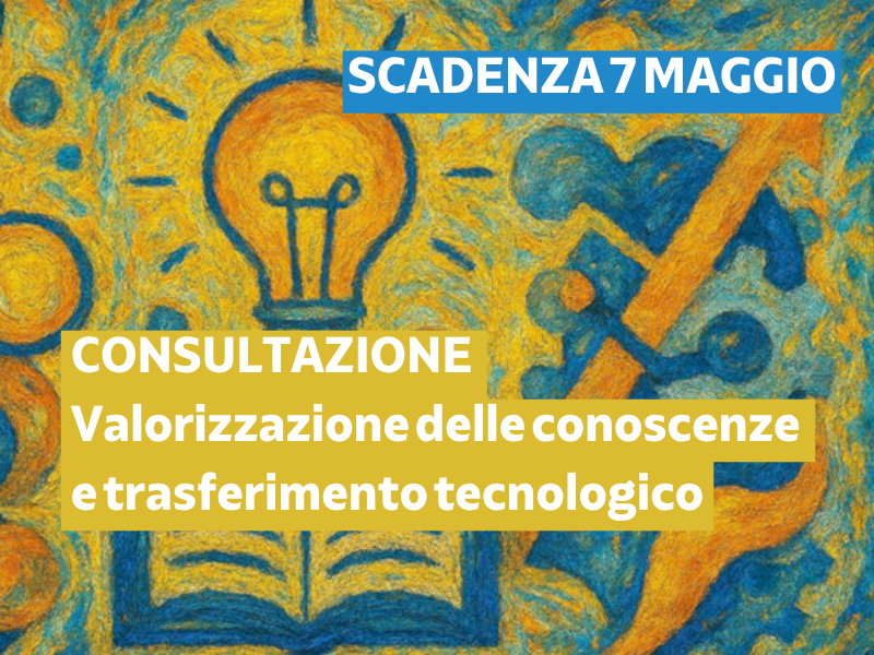 Valorizzazione delle conoscenze e trasferimento tecnologico: consultazione