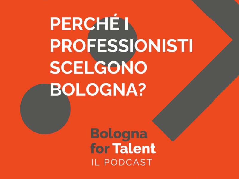 Bologna for Talent: il podcast che racconta l'attrattivit&agrave; del territorio